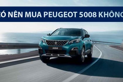 Có Nên Mua Xe Peugeot 5008 Không?