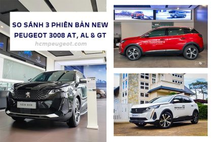 SO SÁNH 3 PHIÊN BẢN NEW PEUGEOT 3008 AT, AL và GT