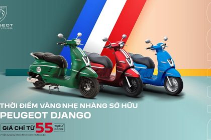THỜI ĐIỂM VÀNG NHẸ NHÀNG SỞ HỮU PEUGEOT DJANGO