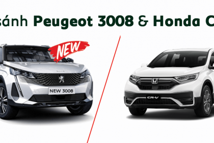 Peugeot 2021 SUV, Chọn Honda CRV của Nhật hay Peugeot 3008 của Pháp
